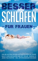 Besser schlafen f?r Frauen: Wie Sie als Frau schneller einschlafen, die ganze Nacht durchschlafen und mit voller Energie in jeden Tag starten - in 3752643773 Book Cover