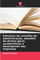 Estrutura do conselho de administração, mandato do diretor-geral, caraterísticas e desempenho das empresas (Portuguese Edition) 6208172608 Book Cover