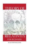 Theory of Relativity: For Beginners 1512105260 Book Cover