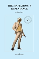 The Mafia Boss' S Repentance: A Short Story B0BM4Q3L1Y Book Cover