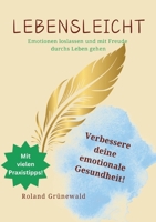 Lebensleicht: Emotionen loslassen und mit Freude durchs Leben gehen (German Edition) 3759758649 Book Cover