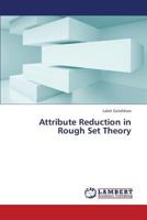 Attribute Reduction in Rough Set Theory 365936956X Book Cover