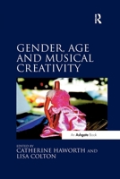 Gender, Age and Musical Creativity 0367599074 Book Cover