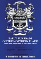 Early Fur Trade on the Northern Plains: Canadian Traders Among the Mandan and Hidatsa Indians, 1738-1818 0806131985 Book Cover