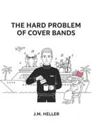 The Hard Problem of Cover Bands (The Bands That Never Were) B0G5PTD2M5 Book Cover