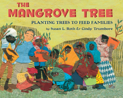 The Mangrove Tree: Planting Trees to Feed Families 1620145804 Book Cover