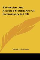 The Ancient And Accepted Scottish Rite Of Freemasonry In 1758 1425309062 Book Cover