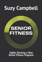 Senior Fitness: Safely starting a new senior fitness program B0CCCNBQ81 Book Cover