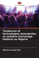 Tendances et technologies émergentes en matière d'éclairage théâtral au Nigeria (French Edition) 6207673409 Book Cover