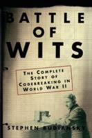 Battle of Wits: The Complete Story of Codebreaking in World War II 0684859327 Book Cover