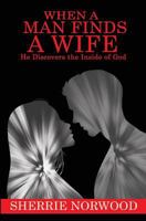 When a Man Finds a Wife He Discovers the Inside of God 1890954047 Book Cover