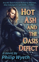 Hot Ash and the Oasis Defect 0999299913 Book Cover