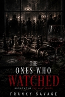 THE ONES WHO WATCHED (The Vale Collection) B0H2HW1ZQM Book Cover