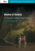 Models of Obesity: From Ecology to Complexity in Science and Policy 1107117518 Book Cover