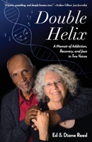 Double Helix: A Memoir of Addiction, Recovery, and Jazz in Two Voices 109838220X Book Cover