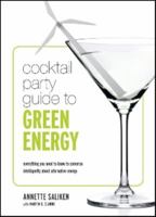 Cocktail Party Guide to Green Energy: Everything you need to know to converse intelligently about alternative energy 1926936930 Book Cover