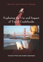 Exploring the Use and Impact of Travel Guidebooks (Tourism and Cultural Change) 1845415639 Book Cover
