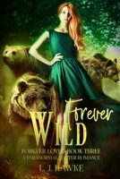 Forever Wild: A Paranormal Shifter Romance Forever Loved Series Book Three 1734594756 Book Cover