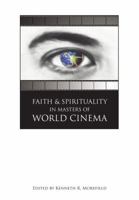 Faith and Spirituality in Masters of World Cinema 1443800090 Book Cover