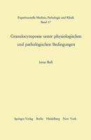 Granulocytopoese Unter Physiologischen Und Pathologischen Bedingungen 354003501X Book Cover