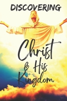 Discovering Christ and His Kingdom (In His Hands International Bible College Courses) B09K1TYNP8 Book Cover