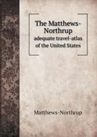 The Matthews-Northrup Adequate Travel-Atlas of the United States 1340318601 Book Cover