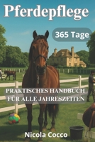 Pferdepflege 365 Tage im Jahr: Praktischer Ratgeber für alle vier Jahreszeiten (German Edition) B0FJ7YWLHL Book Cover