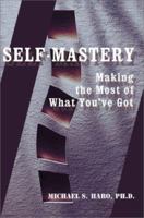 Self-Mastery: Making the Most of What You've Got 0595094171 Book Cover