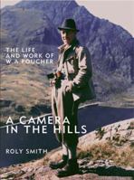 A Camera in the Hills: The Life and Work of W.A. Poucher 0711228981 Book Cover