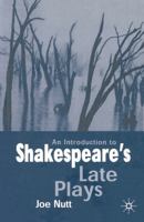 An Introduction to Shakespeare's Late Plays 0333914635 Book Cover