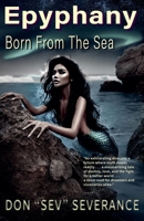 Epyphany: Born From The Sea B0F25C65PY Book Cover