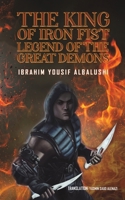 The king of Iron Fist Legend of The Great Demons 9948044045 Book Cover