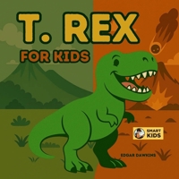 T. Rex for Kids B0FK6JM89X Book Cover