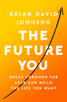 The Future You: Break Through the Fear and Build the Life You Want 0062965069 Book Cover