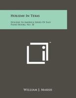 Holiday in Texas: Holiday in America Series of Easy Piano Books, No. 18 1258225905 Book Cover