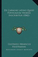 De Carmine Latino Quod Pervigilium Veneris Inscribitur (1842) 1160384770 Book Cover