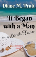 It Began with a Man in a Beach Town B0BDJ3SKX6 Book Cover