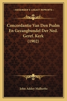 Concordantie Van Den Psalm En Gezangbundel Der Ned. Geref. Kerk (1902) 1161000356 Book Cover