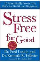 Stress Free for Good: 10 Scientifically Proven Life Skills for Health and Happiness 006058274X Book Cover