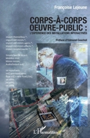 Corps-à-corps oeuvre-public :: L'expérience des installations interactives (French Edition) 2343067090 Book Cover