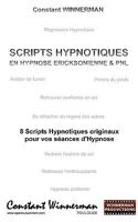SCRIPTS HYPNOTIQUES EN HYPNOSE ERICKSONIENNE ET PNL: 8 SCRIPTS HYPNOTIQUES ORIGINAUX POUR VOS SEANCES 2810604436 Book Cover
