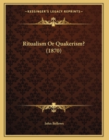 Ritualism Or Quakerism? 1162001194 Book Cover