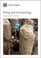 Piling and Archaeology: Guidelines and Best Practice 1848025920 Book Cover