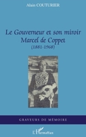 Le Gouverneur et son miroir: Marcel de Coppet (1881-1968) (Graveurs de Mémoire) (French Edition) 2296018238 Book Cover