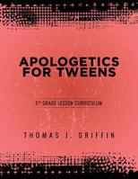 Apologetics for Tweens: 5th Grade 1947844024 Book Cover