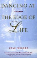 Dancing at the Edge of Life: A Memoir 0786863927 Book Cover
