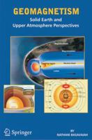 Geomagnetism: Solid Earth and Upper Atmosphere Perspectives 940070402X Book Cover