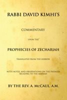 Rabbi David Kimhi's Commentary Upon the Prophecies of Zechariah translated from the Hebrew 1556353294 Book Cover