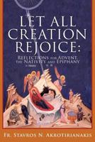 Let All Creation Rejoice 1498484077 Book Cover