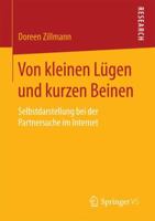 Von Kleinen Lugen Und Kurzen Beinen: Selbstdarstellung Bei Der Partnersuche Im Internet 3658138807 Book Cover